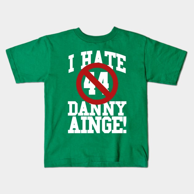 I Hate Danny Ainge Kids T-Shirt by wlohaty